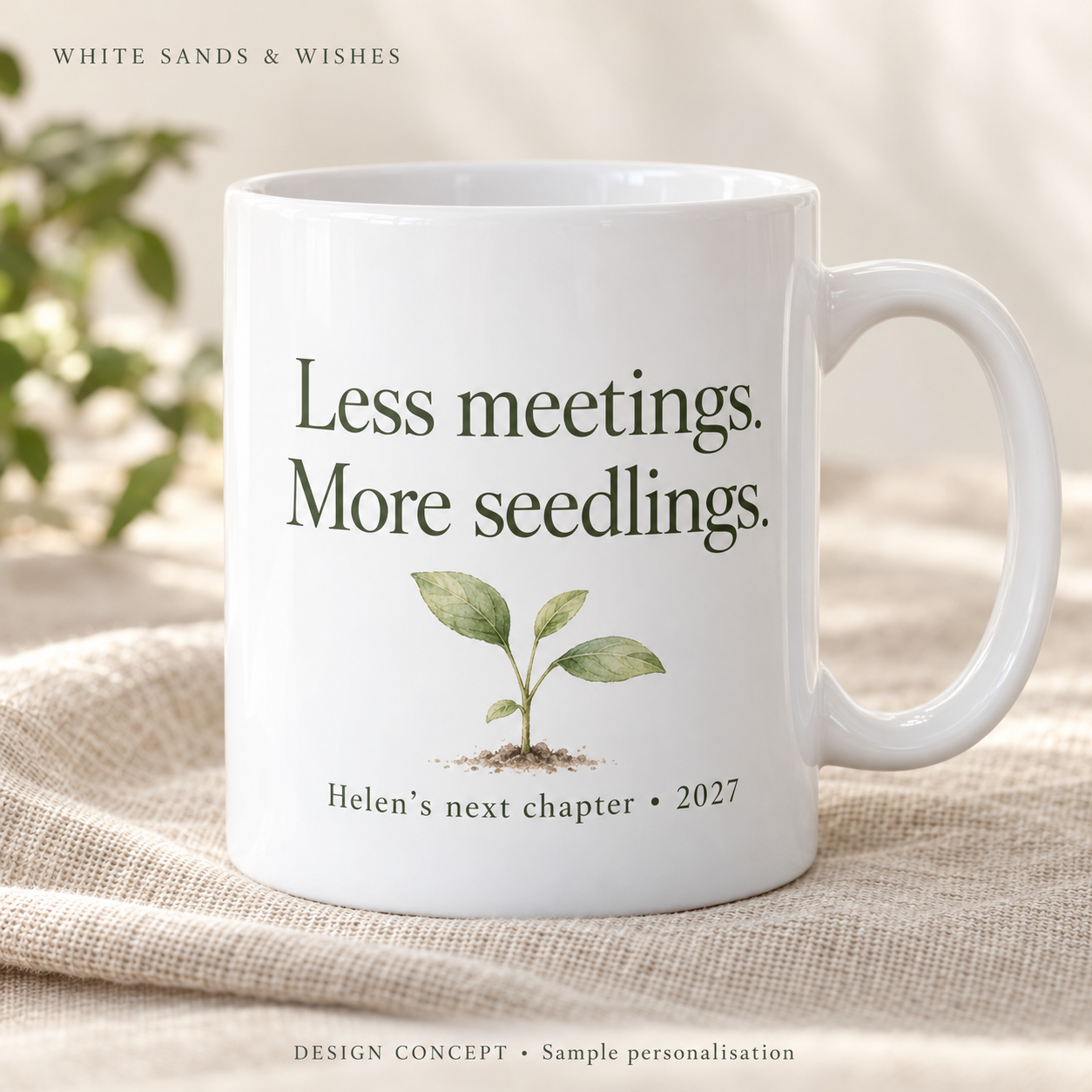 White ceramic retirement mug with a watercolor seedling, the words Less meetings. More seedlings., and sample personalisation for Helen